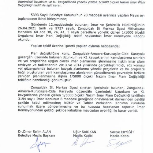 Zonguldak Belediye Meclisinin 21.05.2021 gün ve 75 sayılı kararı ile onaylanan Zonguldak-Amasra-Kurucaşile-Cide Karayolu güzergâhı üzerindeki Uzunkum ve K1 kavşaklarına yönelik 1/5000 ölçekli Nazım İmar Planı Değişikliği