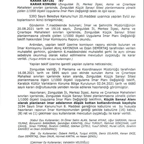 Asma ve Çınartepe Mahallesi sınırları içerisinde kalan alanda, Zonguldak Küçük Sanayi Sitesi planlanmasına ilişkin 1/5000 ölçekli Nazım İmar Planı Değişikliği ile 1/1000 ölçekli Uygulama İmar Planı Değişikliği
