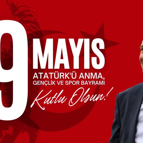 Başkanımız Sn.Tahsin ERDEM'in 19 Mayıs Gençlik ve Spor Bayramı Mesajı