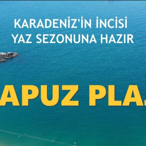Karadeniz'in İncisi Kapuz Plajı Yaz Sezonuna Hazır