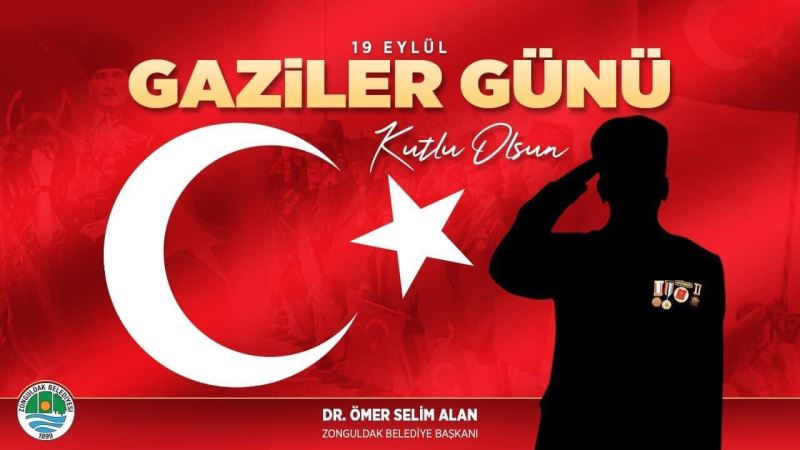 Başkanımız Dr.Ömer Selim ALAN'ın Gaziler Günü Mesajı