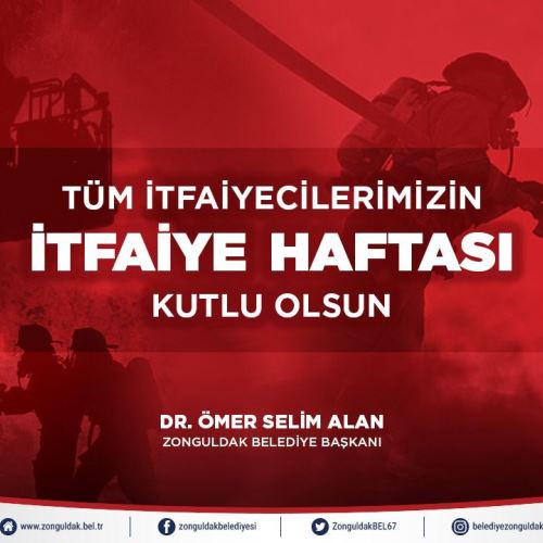 Başkanımız Dr.Ömer Selim ALAN, İtfaiye Haftasını Kutladı