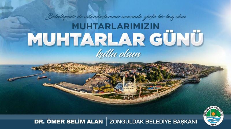 Başkanımız Dr.Ömer Selim ALAN'ın 19 Ekim Muhtarlar Günü Mesajı