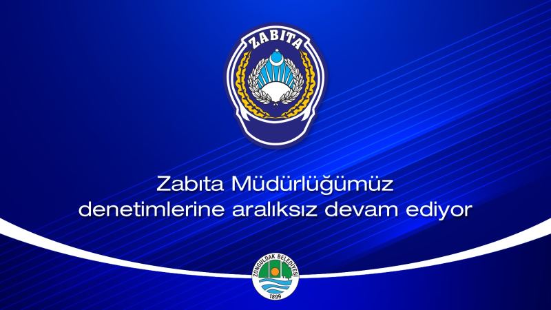 Zabıta Müdürlüğü Ekiplerimiz Denetimlere Devam Ediyor