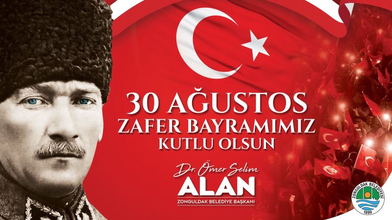 Başkanımız Dr.Ömer Selim ALAN'ın 30 Ağustos Zafer Bayramı Mesajı