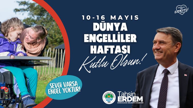 Başkanımız Sn.Tahsin ERDEM'in Engelliler Haftası Mesajı