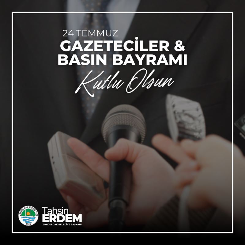 BAŞKANIMIZ TAHSİN ERDEM 24 TEMMUZ GAZETECİLER VE BASIN BAYRAMI’NI KUTLADI