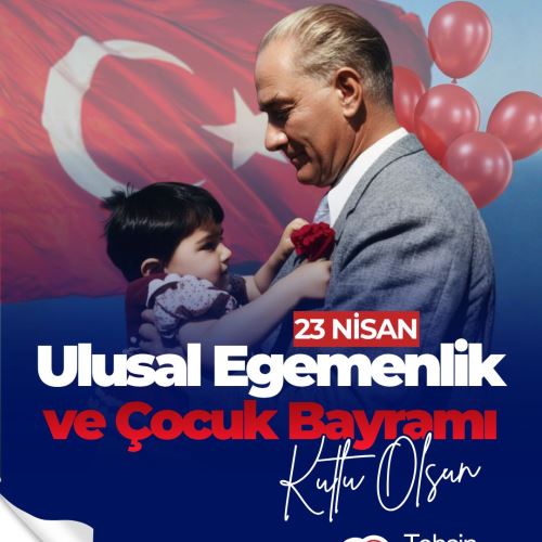 Başkanımız Sn.Tahsin ERDEM'in 23 Nisan Mesajı