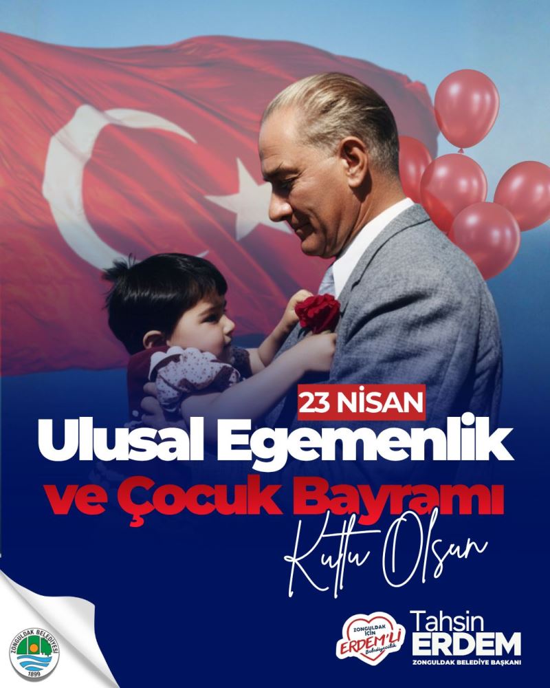 Başkanımız Sn.Tahsin ERDEM'in 23 Nisan Mesajı