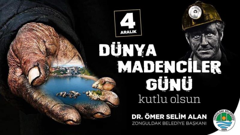 4 Aralık Dünya Madenciler Günü Kutlu Olsun